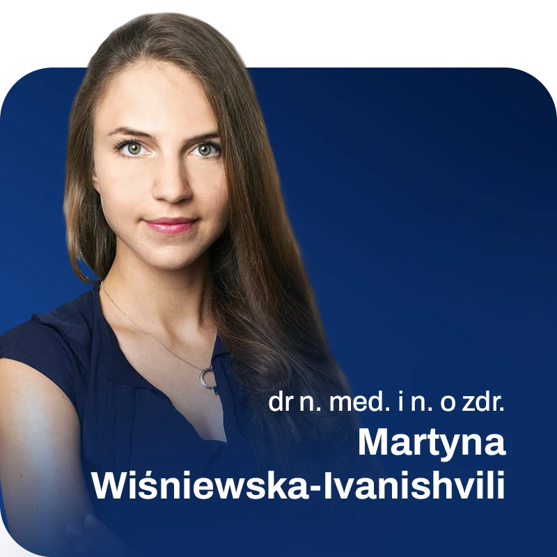 dr n. med. i n. o zdr. Martyna Wiśniewska-Ivanishvili